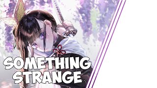 Nightcore - Something Strange (Murdbrain & Savrokks) (lyrics)