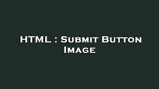 Famous HTML : Submit Button Image Profile