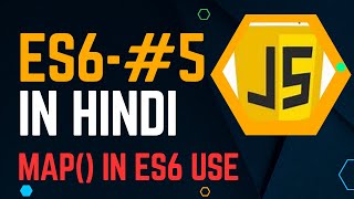 #5 map() USE IN ES6 || ES6 In JavaScript Tutorial For Beginners In Hindi || how to use map() #js