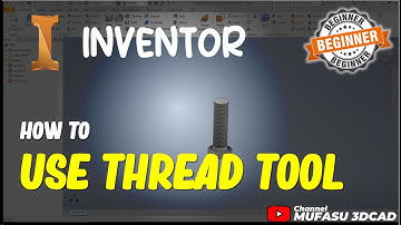 Inventor How To Use Thread Tool
