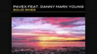 Pavex Feat Danny Marx Young - Solid Skyes Radio Edit