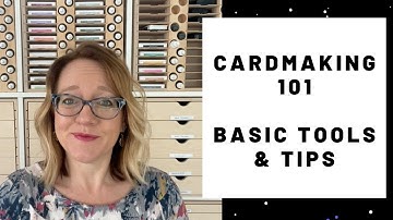 Cardmaking 101: The Basic Tools For Every Stamper
