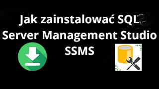 Jak zainstalować SQL Server Management Studio SSMS w Windows 10 i 11 - kompletny poradnik