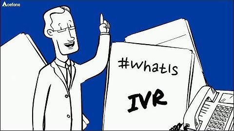 What Is IVR? - Acefone "WhatIs" Series