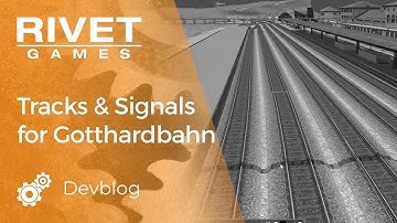 Gotthardbahn Devblog 1: Rivet Games