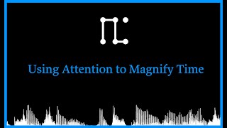 Using Attention to Magnify Time