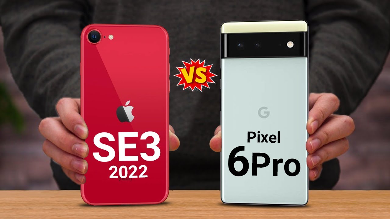 126 Apple iPhone SE 2022 vs Google Pixel 6 Pro Comparison SpecWorld ...