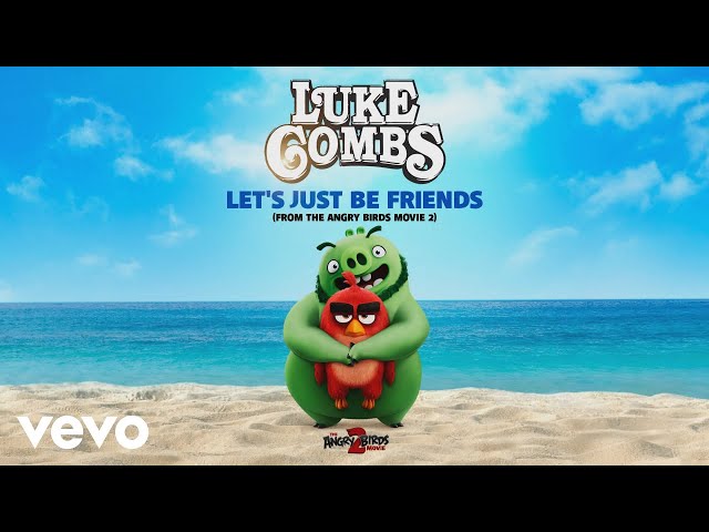 Luke Combs - Let's Just Be Friends (Angry Birds Movie 2)