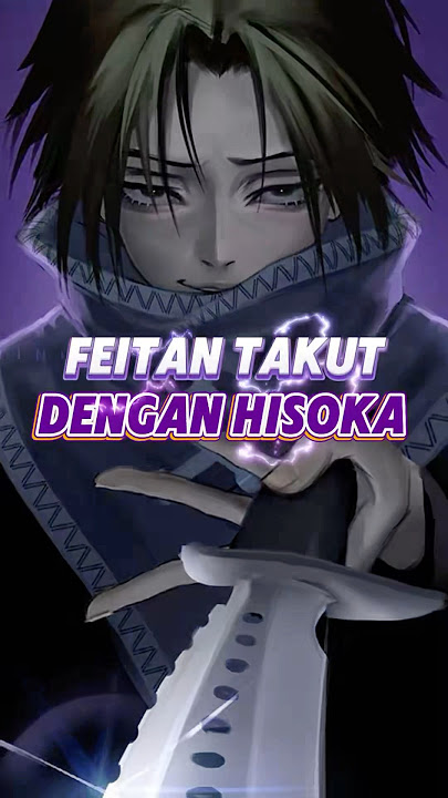 FEITAN TAKUT DENGAN HISOKA ⁉️ #hunterxhunter #hxh #hunterxhunteranime #feitan #hisoka #hisokaedit
