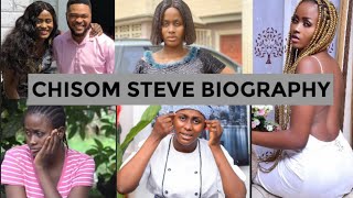 Chisom Steve age, networth & lifestyle. (Watch what uche Nancy did for her)