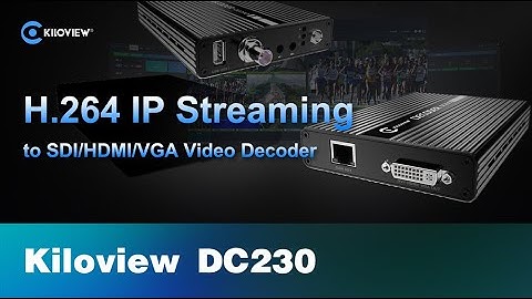 Kiloview DC230 IP to SDI/HDMI/VGA Video Decoder (professional tool for video production)