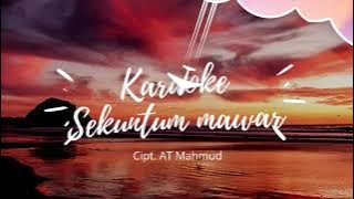 SEKUNTUM MAWAR KARAOKE | LAGU ANAK CIPT. AT. MAHMUD