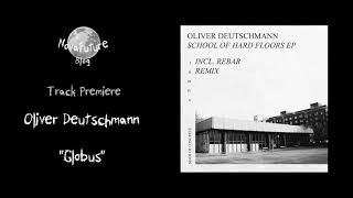 Oliver Deutschmann - Globus [MOCD010 | made of CONCRETE | Premiere]