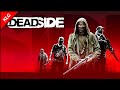 Deadside ► ВЫЖИВАНИЕ (2024) ►#2