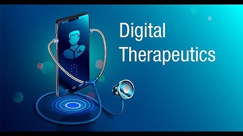 Digital Therapeutics: The Future of Healthcare
