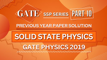 GATE PHYSICS 2019 Solved Paper | Solid State Physics | Previous Year Paper COMPLETE Solution