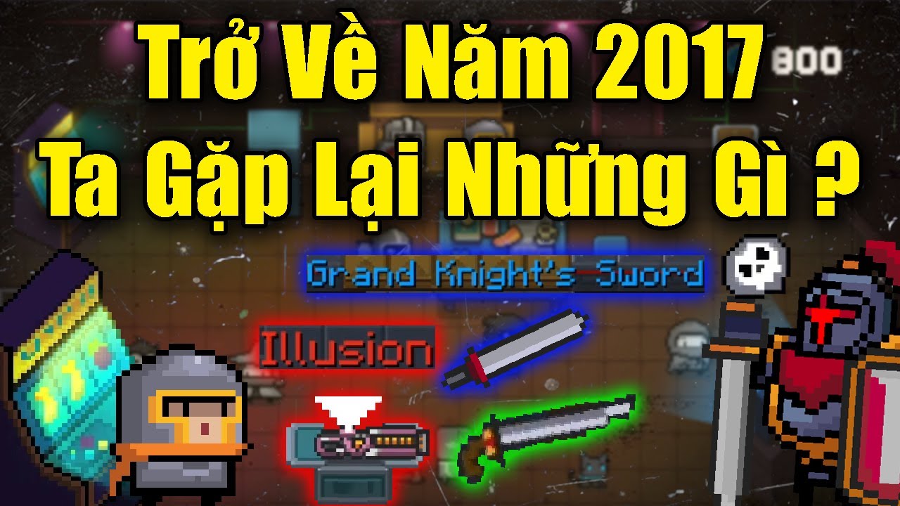 Trở Về Năm 2017 Ta Gặp Lại Những Gì Trong Soul Knight 1.0.0