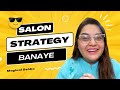 Beauty salon how to make strategy to grow your salon  magical sehba makeup tips salonowner