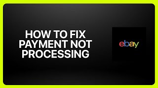 How To Fix Payment Not Processing on eBay ! Tutorial
