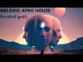 AFRO HOUSE MIX 2023 MELODIC TECH