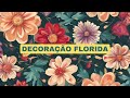 Decoração Florida (autoral)