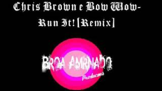 Chris Brown e Bow Wow- Run It! [Remix]