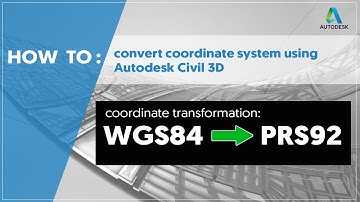 How to convert WGS84 to PRS92 coordinate system using Civil 3D [2020]