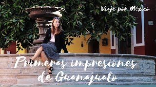 Primeras impresiones de Guanajuato | Tour de México || Georgie en español