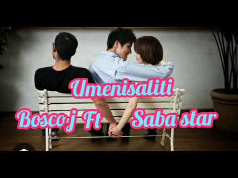 Umenisaliti Bosco J Ft Saba Star