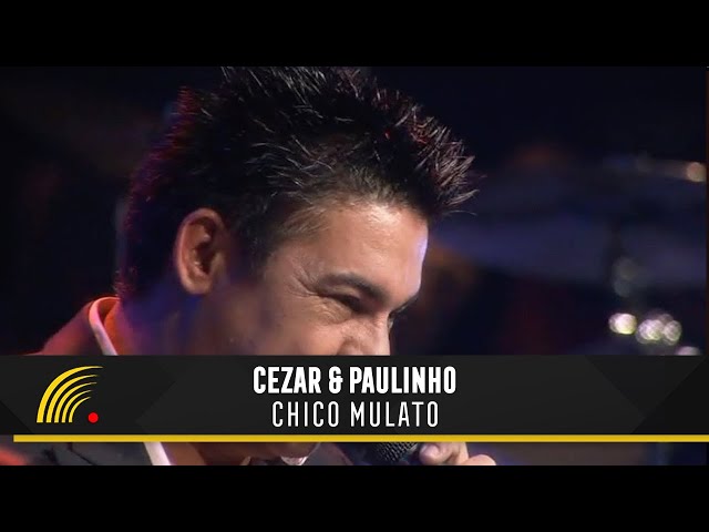 Cezar & Paulinho - Chico Mulato