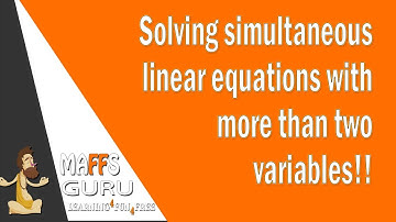 Simultaneous linear equations with more than two variables | Year 12 Maths | MaffsGuru
