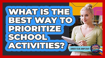 What Is The Best Way To Prioritize School Activities?