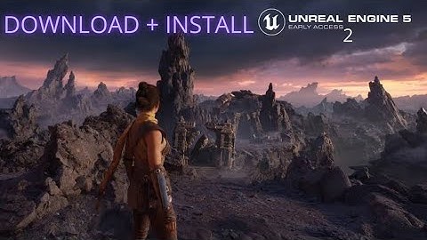 Download and Install Unreal Engine 5 Early Access 2 under 5 minutes || 2021