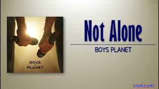 BOYS PLANET – Not Alone [Rom|Eng Lyric]