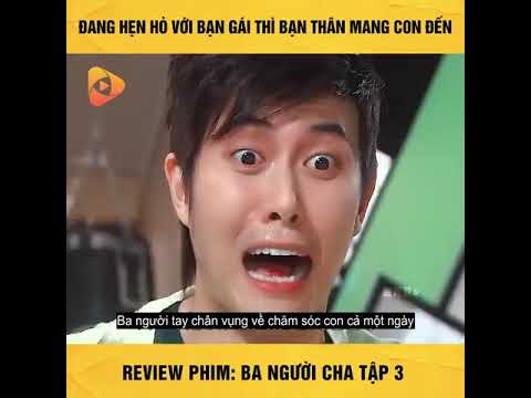 Video Ba người cha tập 3| cre YouTube: SoCute |... - youtube