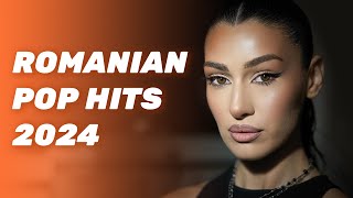 Romanian Pop Hits 2024: BEST RADIO ROMANIAN POP MUSIC HITS