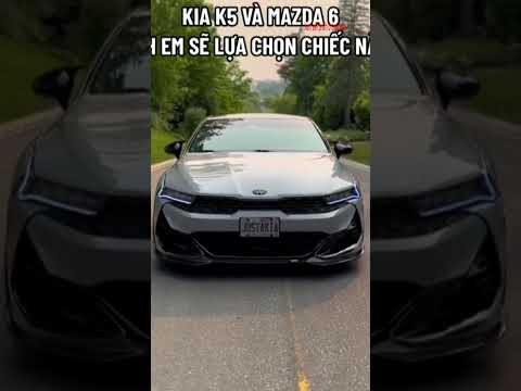 Giữa K5 và Mazda 6 thì anh em chọn chiếc nào? #kiak5 #mazda6 #k52023 #mazda62023 #kia #mazda