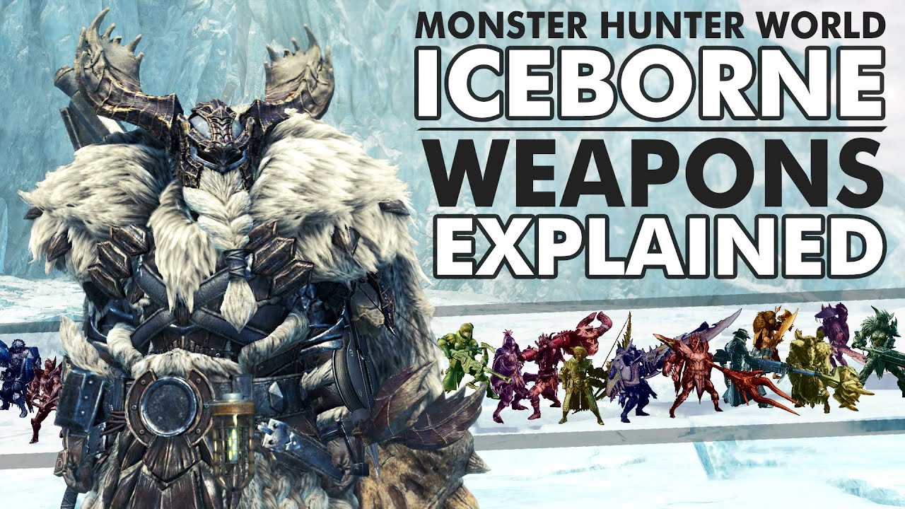 Monster Hunter World: ICEBORNE | All 14 Weapons Explained! - Which Fit Your  Playstyle Best? - YouTube
