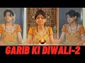 Garib Ki Diwali || We 3 || Aditi Sharma