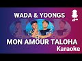 WADA & YOONGS - MON AMOUR TALOHA  (KARAOKE MALAGASY 2022)