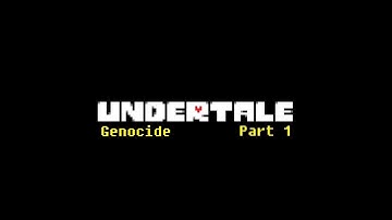 Undertale Genocide Route - Emptying The Ruins - (Part 1)