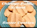 The best chicago public school lunchroom butter cookies  buttery  delicious  quick simple  easy