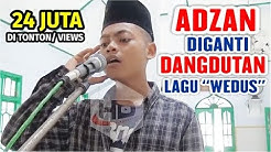 GILA - Adzan diganti Dangdutan Lagu  " WEDUS " bikin Warga Ramai ke Masjid || Muadzin Cerdas  - Durasi: 3:35. 