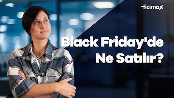 Black Friday / Efsane Cuma Günlerinde En Çok Satan Ürünler