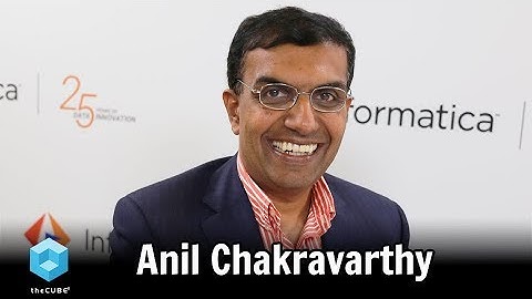 Anil Chakravarthy, Informatica | Informatica World 2018
