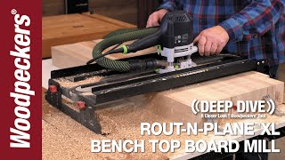 Deep Dive: Rout-N-Plane Bench Top Board Mill XL