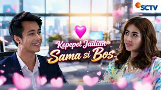 FULL FTV SCTV Eza Gionino dan Bunga Zainal | Kepepet Jadian Sama Si Bos