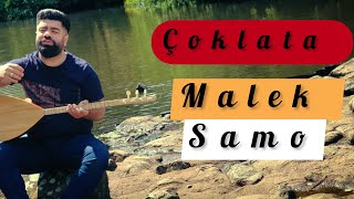 Malek Samo Kecka Çoklata مالك سامو كجكا جوكلاتا