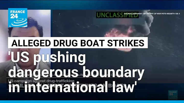 US alleged drug boat strikes 'push a dangerous boundary in international law', analyst says