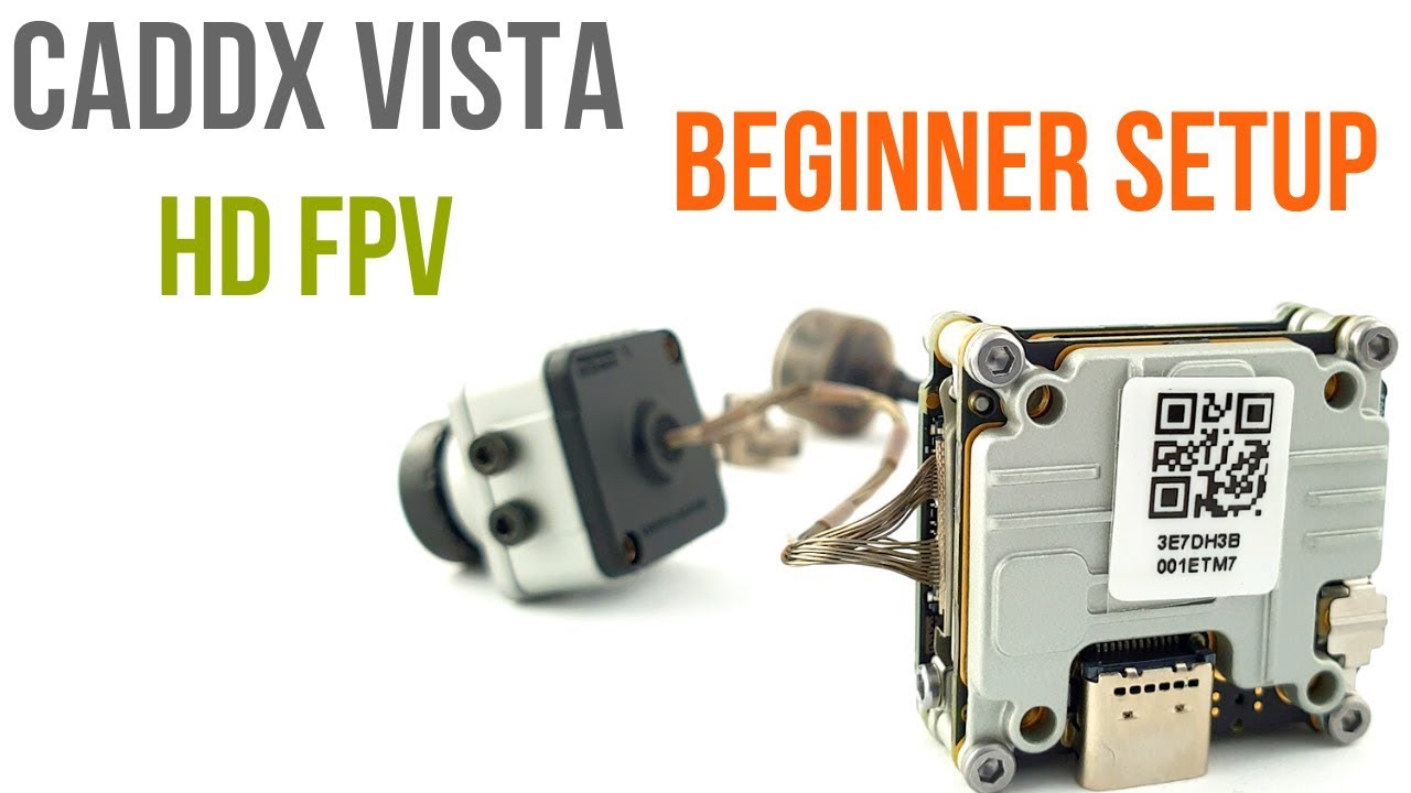 Caddx Vista Beginner Setup Guide & Overview